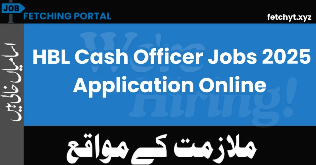 HBL Cash Officer Jobs 2025 Application Online