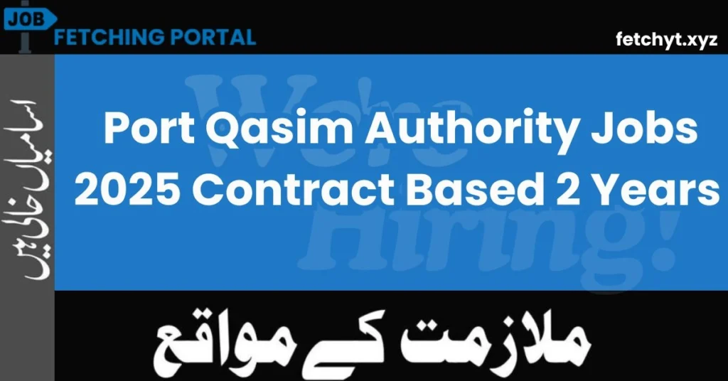 Port Qasim Authority Jobs 2025 Contract Based 2 Years