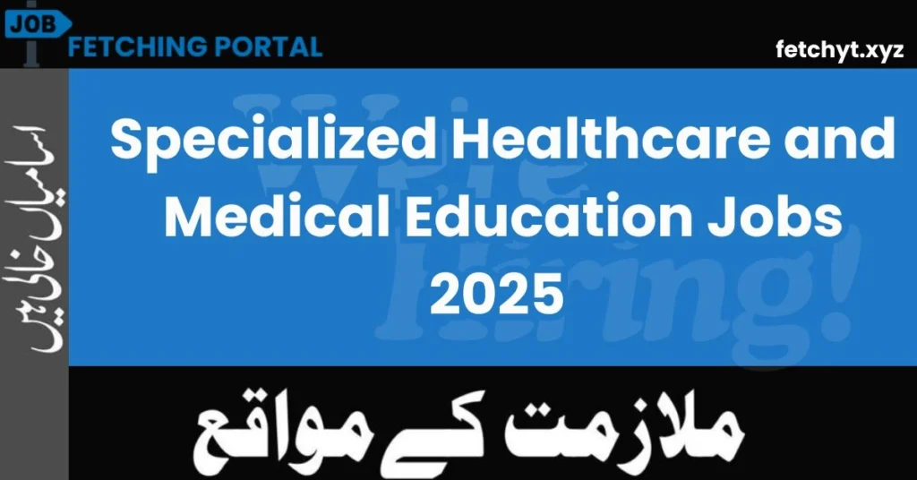 Specialized Healthcare and Medical Education Jobs