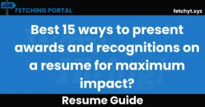 Best 15 ways to present awards and recognitions on a resume for maximum impact