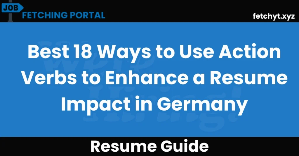 Best 18 Ways to Use Action Verbs to Enhance a Resume Impact in Germany